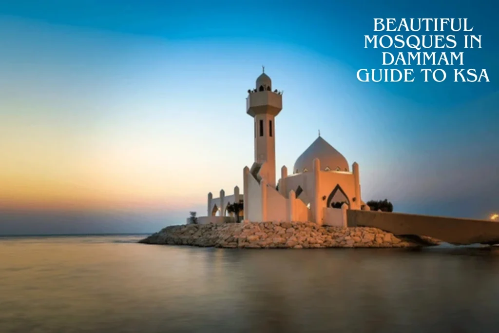 Beautiful Mosques in Dammam